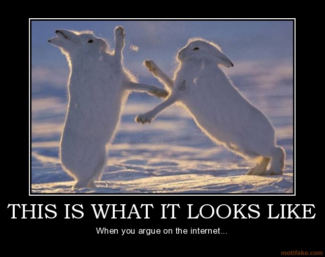 Name:  this-is-what-it-looks-like-funny-rabbit-argue-internet-dumb-demotivational-poster-1250976231.jpg
Views: 124
Size:  55.2 KB